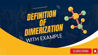 Dimerization With Example [upl. by Ecinuahs740]