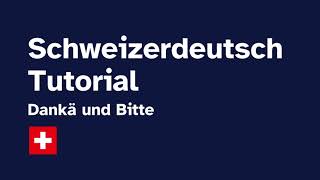 Schweizerdeutsch Tutorial 3 Dankä und Bitte [upl. by Lachus]