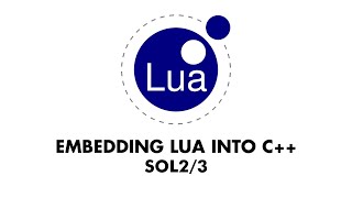 Sol2  Bindings amp Scripting Embedding Lua into C 22 [upl. by Sandberg]