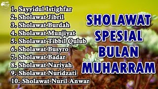 SHOLAWAT SPESIAL BULAN MUHARRAM  Sayyidul istighfar Sholawat Jibril Sholawat Burdah [upl. by Oram752]