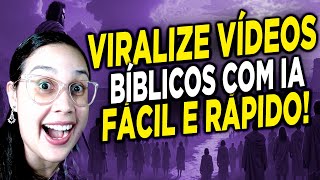 A Forma mais FÁCIL E RÁPIDA de VIRALIZAR 🙏 com VÍDEOS BÍBLICOS de IA [upl. by Otreblaug]