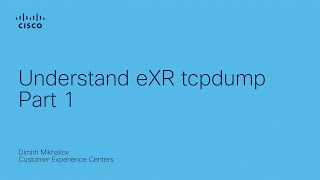 Understand eXR tcpdump  Your Ultimate Tool for Cisco IOS XR Control Plane Troubleshooting  part 1 [upl. by Paige]