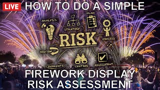 🔴 LIVE How To Do A Simple Firework Display Risk Assessment [upl. by Mord417]