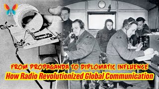 How Radio Revolutionized Global Communication From Propaganda to Diplomatic Influence  Lecture 3 [upl. by Ratcliffe]