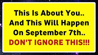 1111💌 God Says This Is About You And This Will Happen On September 7✝️God Message Today  God Says [upl. by Juna]