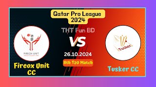 Fireox Unit CC vs Tusker CC  FUC v TCC  Qatar Pro League Live Score Streaming amp Updates 2024 [upl. by Leahcimnaes310]