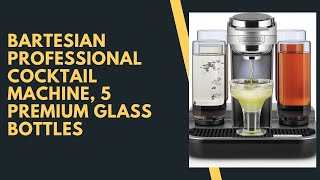 NEW Bartesian Professional Cocktail Machine 5 Premium Glass Bottles  Makes Every Drink an Event [upl. by Chyou]