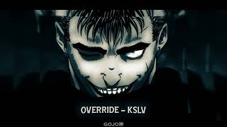 OVERRIDE  KSLV Slowed  Reverb [upl. by Pyne]