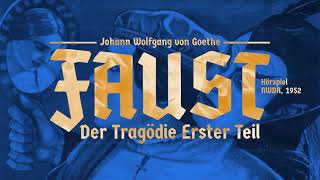 Faust I – Der Tragödie Erster Teil Johann Wolfgang von Goethe 1808 – Hörspiel 1952 [upl. by Signe]