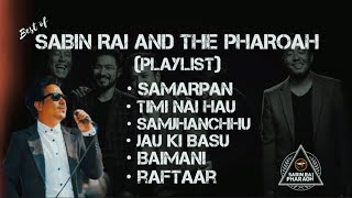 Sabin Rai amp The Pharoah Playlist  Song Collection  Lyrical Vibes [upl. by Carrelli]