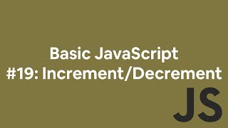 Basic JavaScript 19 Increment Decrement [upl. by Odine581]