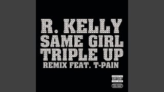 Same Girl Triple Up Remix [upl. by Jamila]