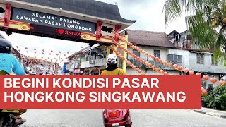 begini kondisi pasar hongkong singkawang [upl. by Nevil]