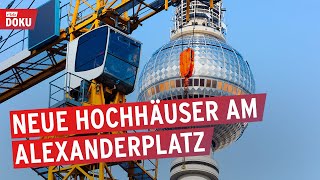 Baustart am Alex  Neue Hochhäuser für Berlins Mitte [upl. by Ainatit]