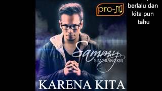 Sammy Simorangkir  Karena Kita Official Lyric Video [upl. by Laure]