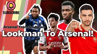 Ademola Lookman to Arsenal  Nketiah Agrees Personal Terms  Patino to Deportivo  Merino Update [upl. by Ahsoem]