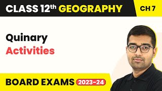 Quinary Activities  Tertiary and Quaternary Activities Class 12 Geography Chapter 6  CBSE 202425 [upl. by Arleen]