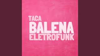 Taca Balena EletroFunk [upl. by Gottlieb193]