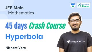 Hyperbola  45 Days Crash Course  Unacademy Atoms  Nishant Vora [upl. by Galatia]