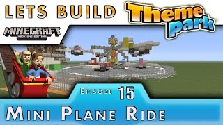 Minecraft  Lets Build A Theme Park  Mini Plane Ride  E15 [upl. by Siryt]