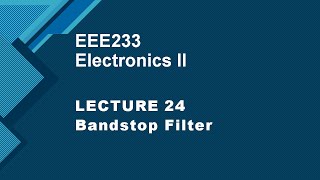 Lecture 24Bandstop filter [upl. by Llebyram]