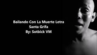 santa grifa hoy bailo con la muerte letra [upl. by Goulder786]