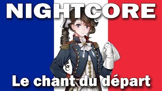 Nightcore  Chant du départ  National Anthem of The First French Empire [upl. by Adnat495]