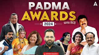 Padma Awards 2024 Current Affairs  Padma Awards 2024 List  Padma Awards 2024 MCQ by Ashish Sir [upl. by Ainoet]