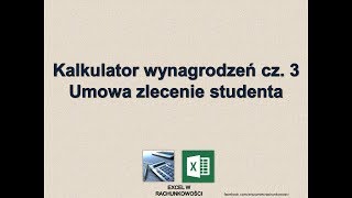 3 Kalkulator wynagrodzeń cz 3 Umowa zlecenie studenta Excel w Rachunkowości [upl. by Beaver343]