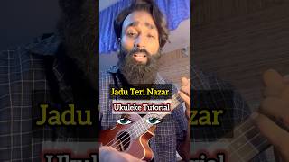 Jadu teri nazar on ukulele  Ukulele tabs tutorial lesson ukulele shorts [upl. by Snah]