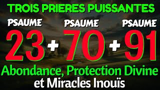 PSAUMES 23  70  91  Prière pour lAbondance la Protection Divine et les Miracles au nom de Jésus [upl. by Erdnaet278]