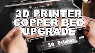 3D Printer  Part II  COPPER BED UPGRADE [upl. by Kiefer850]