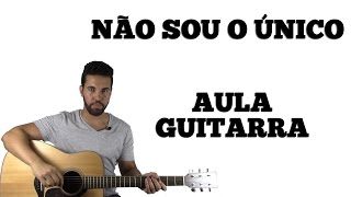 Como Tocar Não Sou o Único  Xutos e Pontapés  Aula de Guitarra Acústica [upl. by Tolley237]