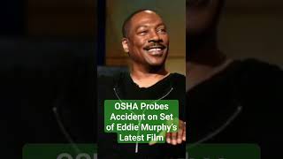 OSHA Probes Accident on Set of Eddie Murphy’s Latest Film [upl. by Zoba982]