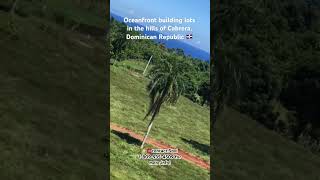 Oceanview lots for saleCabrera 55 USDM2 cabrera oceanview forsale land realestate home [upl. by Dedie]