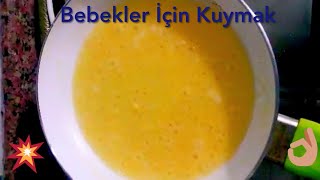 Bebişler İçin Nefis Kuymak Tarifi [upl. by Ensoll290]