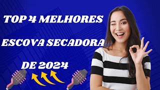 TOP 4 MELHORES ESCOVA SECADORA DE 2024  ESCOVA SECADORA MELHOR ESCOVA SECADORA [upl. by Rehpretsirhc644]