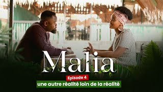 MALIA Saison 01  Episode 04 une autre réalité loin de la réalité [upl. by Bethany]