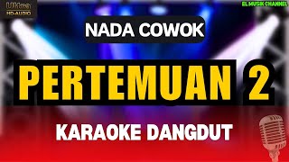 PERTEMUAN 2  VERSI KARAOKE NADA COWOKPRIA [upl. by Illene]