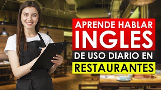 Como HABLAR INGLÉS en RESTAURANTES 🥞🥓 Aprende el INGLÉS que NECESITAS saber en RESTAURANTES 😋 [upl. by Evod362]