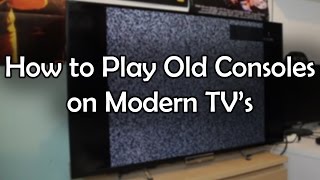 How to Play Old Consoles on Modern TVs [upl. by Anneres470]