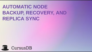 CursusDB Automatic Recovery Backups Replica Sync Lost Reconnect Demonstration [upl. by Cirda413]