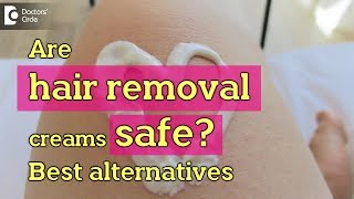 Are hair removal creams safe Best alternatives to Hair Removal Cream  Dr Aruna Prasad [upl. by Muiram633]