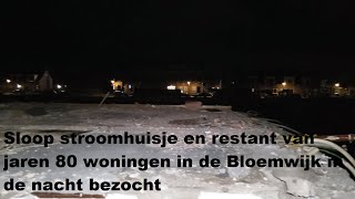 Sloop stroomhuisje en restant jaren 80 woningen in de Bloemwijk in de nacht bezocht [upl. by Wirth]