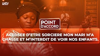 POINT DACCORD  ACCUSEE DETRE SORCIERE MON MARI MA CHASSEE ET MINTERDIT DE VOIR NOS ENFANTS [upl. by Odradlig828]