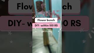 Flower bunch budget loworth tryteluguvlogsdiyminivlogdecorationshortfeedvideotrendusefultip [upl. by Jasper]