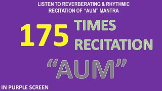 175 Times Recitation of the Reverberating Rhythm of quotAUMquot Mantra in Purple Screen Background [upl. by Maril]