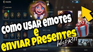 COMO USAR EMOTES NO LOL WILD RIFT E ENVIAR PRESENTES 🎁 [upl. by Keifer]