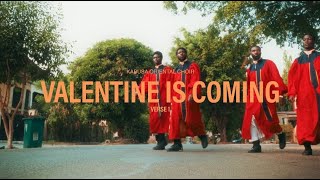 Valentine is Coming Verse 1 Official Video [upl. by Eugilegna193]