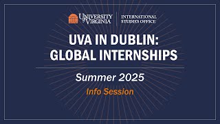 INFO SESSION UVA in Dublin Global Internships Summer 2025 [upl. by Neyr509]